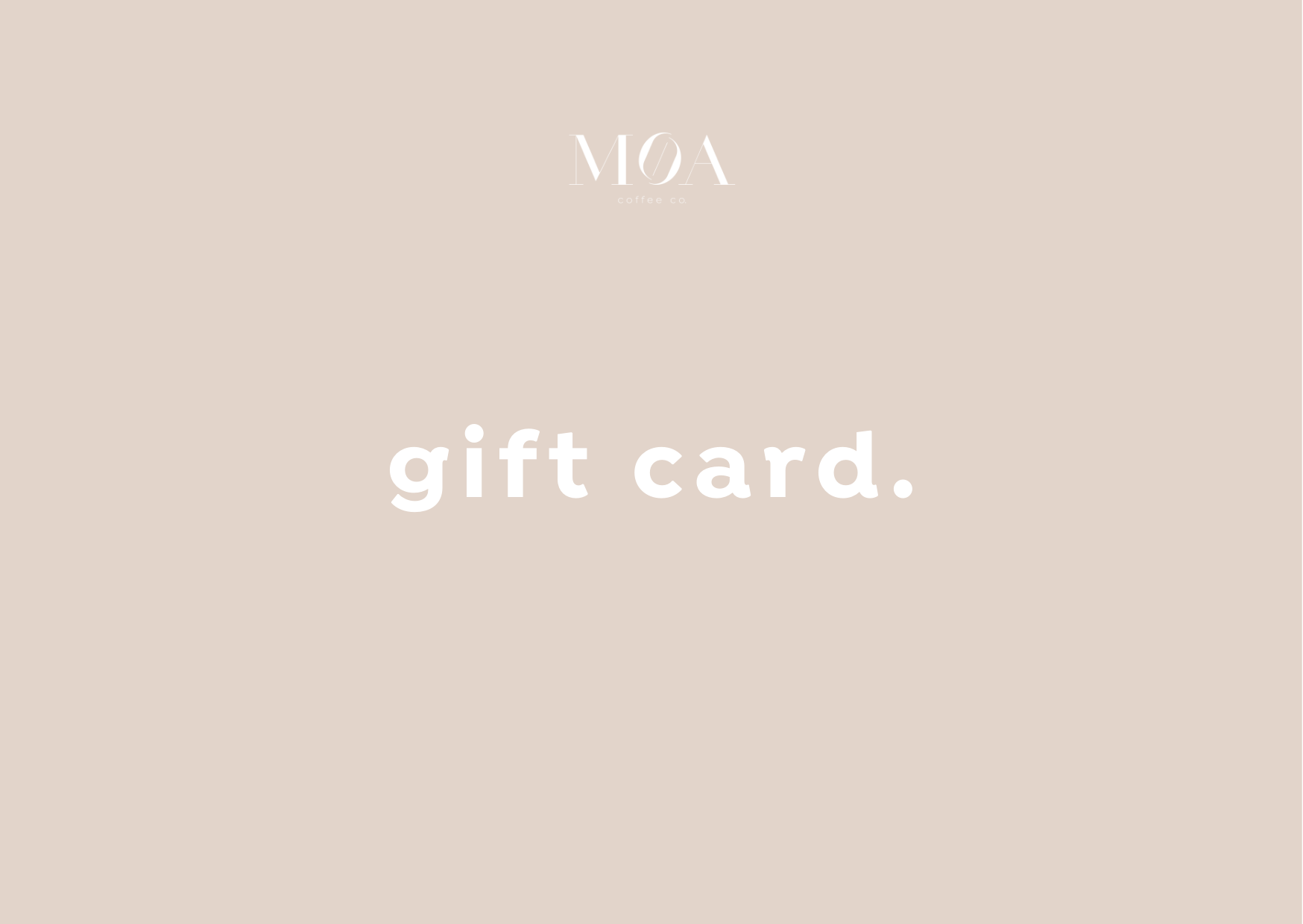 MOA Coffee Co Gift Card